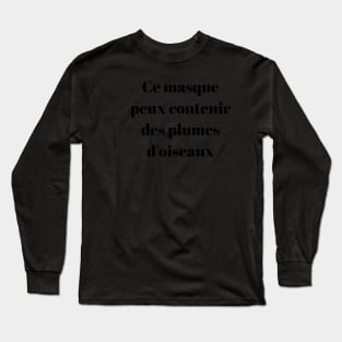 this mask contain feathers trace french quote Long Sleeve T-Shirt